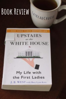 Book Review: Upstairs at the White House: My Life with the First Ladies