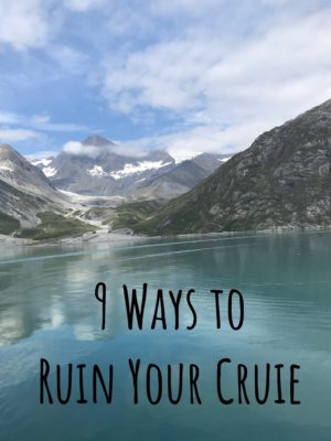 9 Ways to Ruin Your Cruise