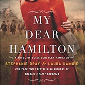 Cover of My Dear Hamilton showing the back of a woman in red dress, from the late 1900s, in front of a Federalist army